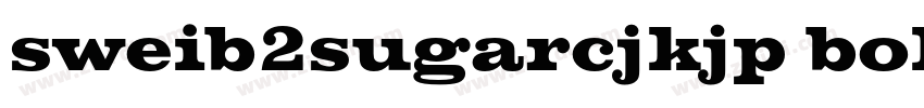 sweib2sugarcjkjp bol字体转换